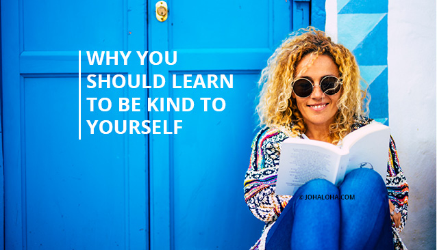 Be kind to yourself - Johaloha