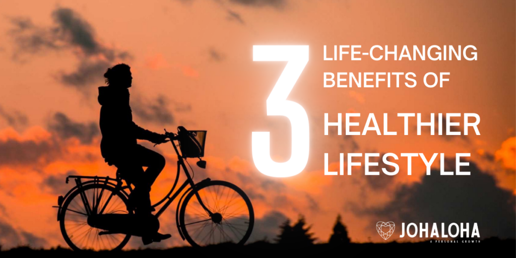 3 Life-changing benefits for healthier lifestyle